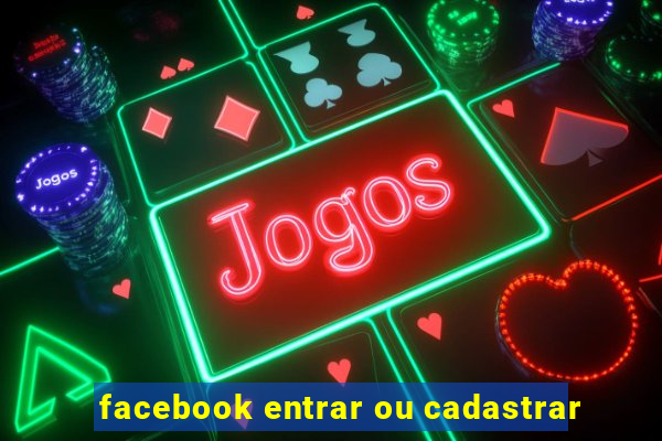 facebook entrar ou cadastrar